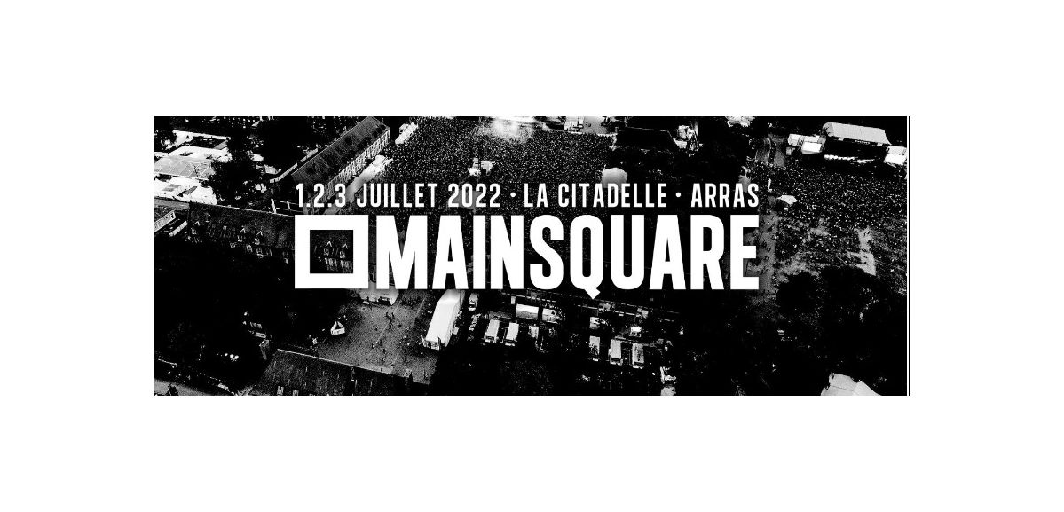 Le Main Square Festival 2021 est annulé et reporté aux 1, 2 et 3 Juillet 2022 à Arras
