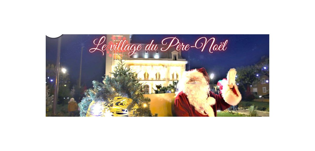 Le Village du Père Noël de Liévin ouvre ses portes le 17 Décembre prochain !