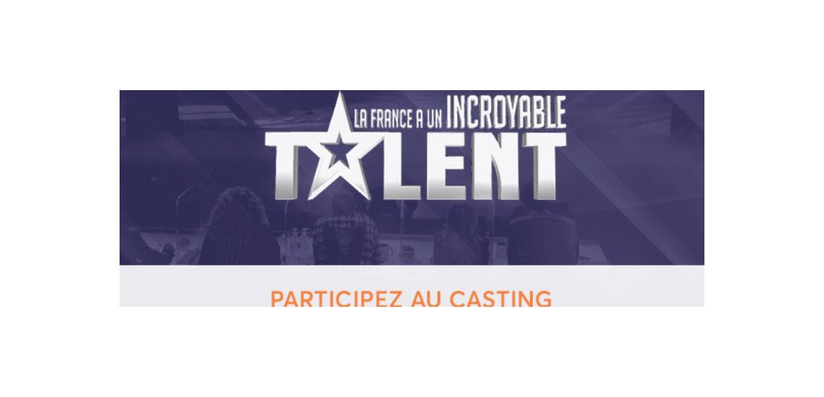 Participez au casting « La France a un incroyable talent » à Noyelles-Godault !