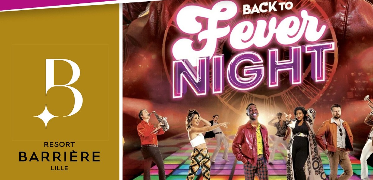Qui a remporté ses places par 2 pour le spectacle Back To Fever Night au Casino Barrière Lille ?