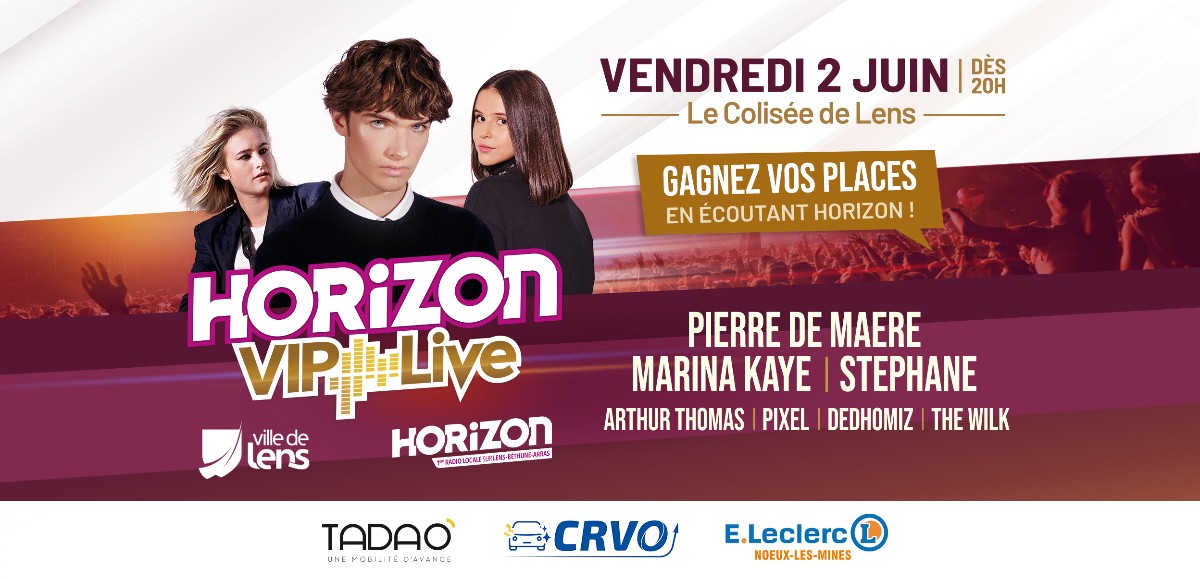 Rejoignez le Club Des Auditeurs et gagnez vos places pour le Horizon VIP Live au Colisée de Lens ! 
