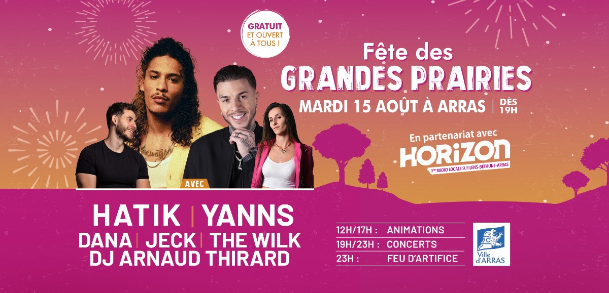 Hatik, Yanns, Dana… voici l’affiche de la fête des Grandes Prairies à Arras avec Horizon !