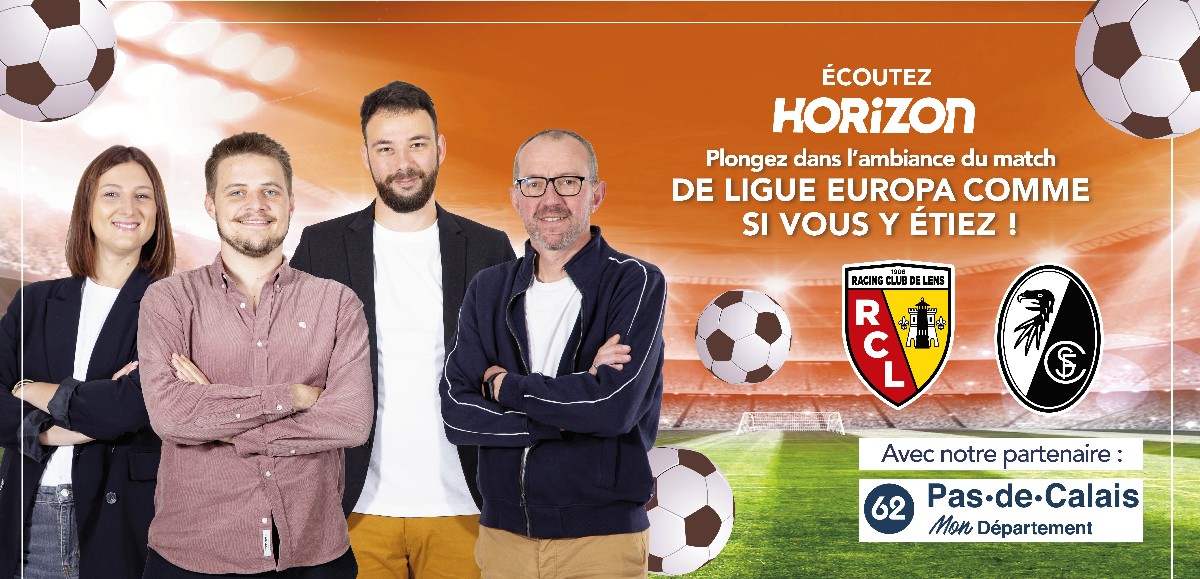 Ligue Europa : dispositif exceptionnel pour RC Lens – SC Fribourg sur Horizon, HorizonActu et Lensois.com 