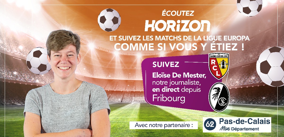 Ligue Europa : dispositif exceptionnel pour SC Fribourg – RC Lens sur Horizon, HorizonActu et Lensois.com 